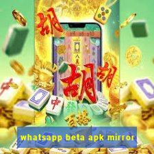 whatsapp beta apk mirror